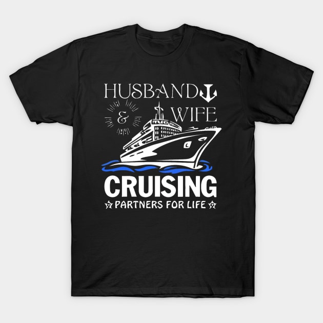 Husband And Wife Cruising Partners For Life T-Shirt by geromeantuin22